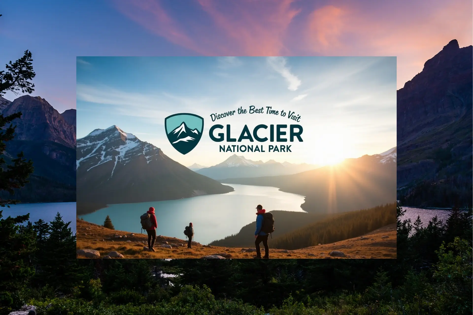 Discover the Best Time to Visit Glacier National Park